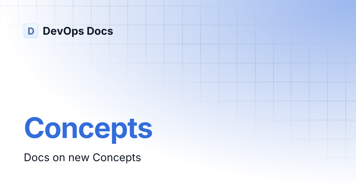 Concepts | DevOps Docs